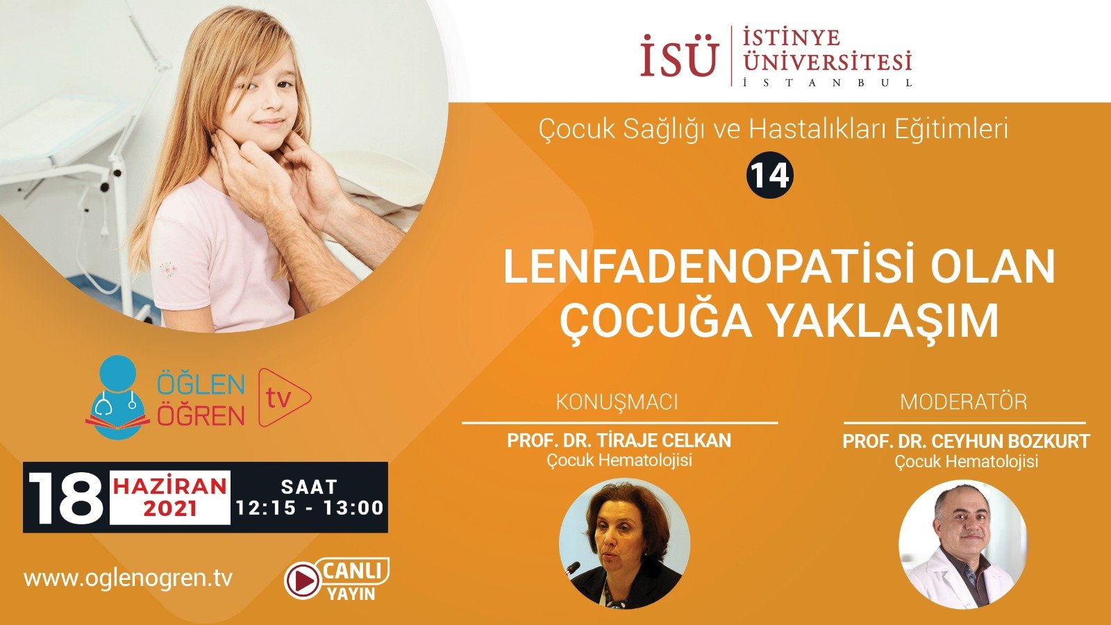 18.06.2021 tarihinde Lenfadenopatisi Olan Çocuğa Yaklaşım başlıklı programımız Öğlen Öğren TV ekranlarından canlı yayınlanacaktır