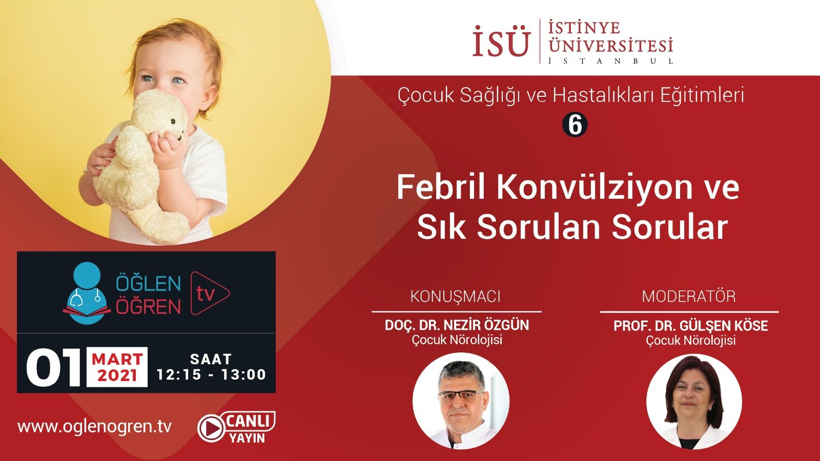 01.03.2021 tarihinde Febril Konvülziyon ve Sık Sorulan Sorular başlıklı programımız Öğlen Öğren TV ekranlarından canlı yayınlanacaktır