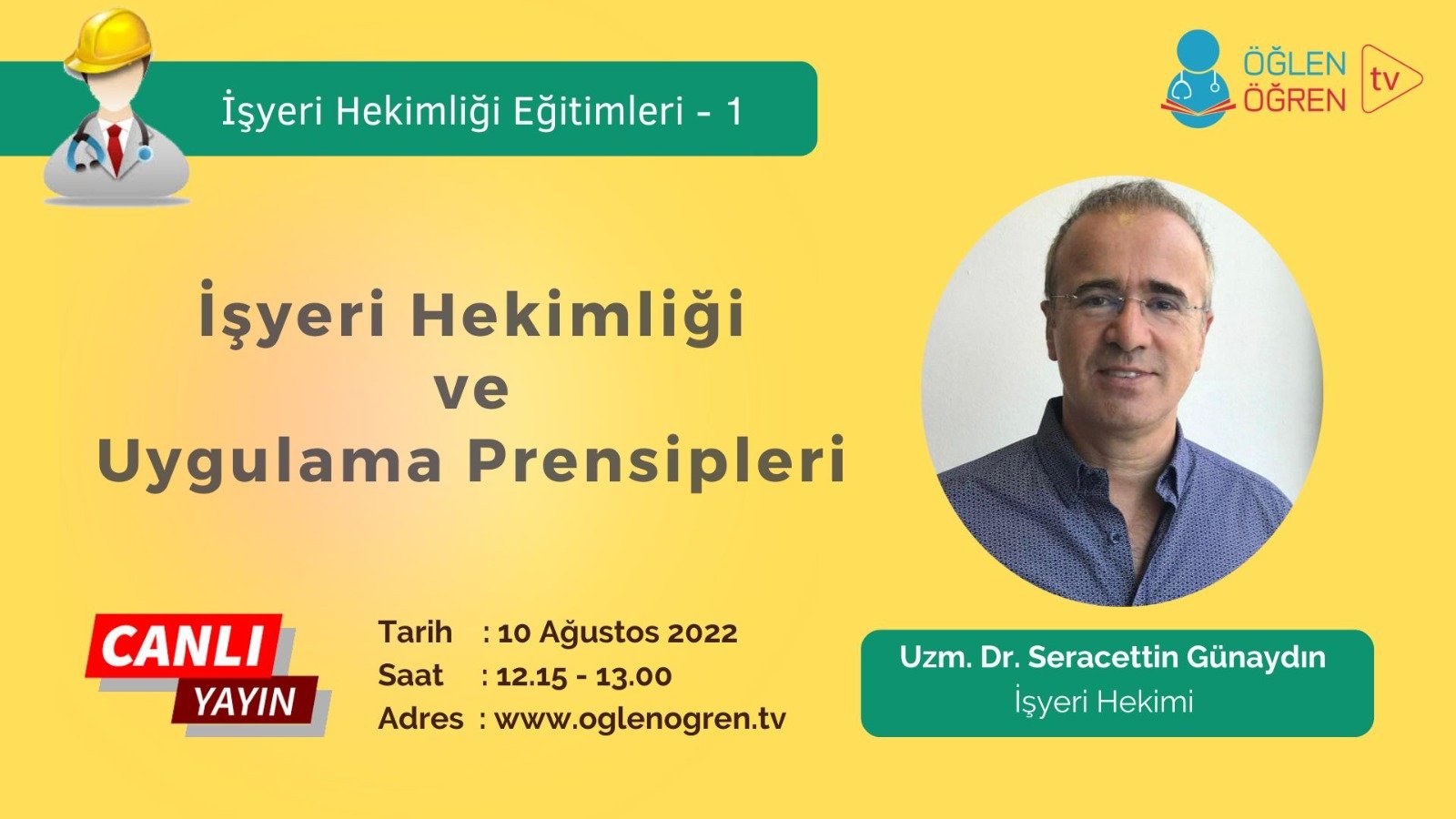 10.08.2022 tarihinde İşyeri Hekimliği ve Uygulama Prensipleri başlıklı programımız Öğlen Öğren TV ekranlarından canlı yayınlanacaktır